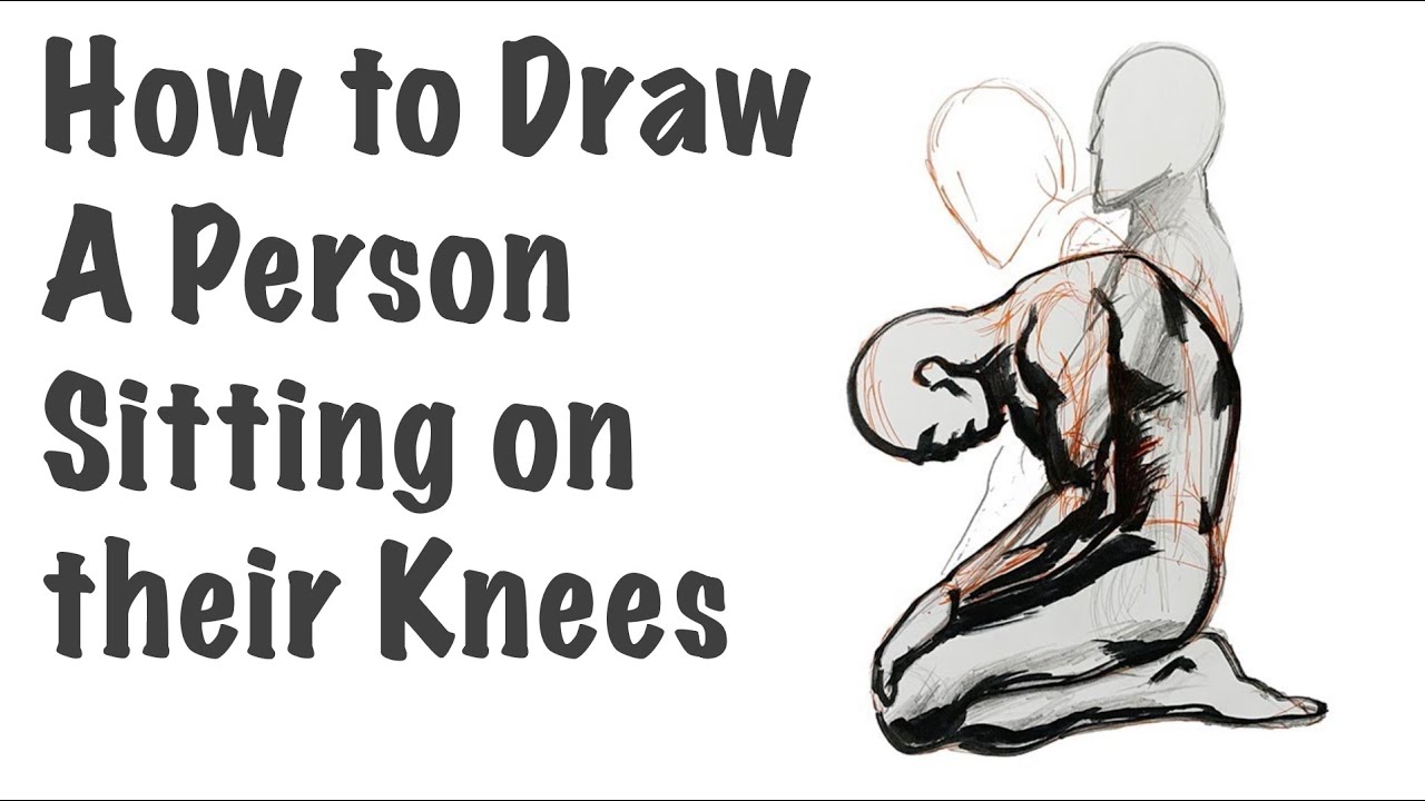 Featured image of post Person Sitting On Their Knees Drawing